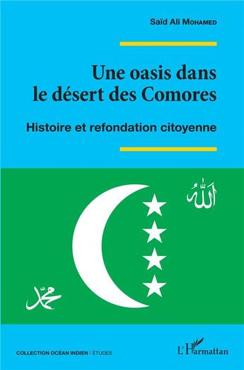 Couverture du livre « Une oasis dans le désert des Comores : histoire et refondation citoyenne » de Said Ali Mohamed aux éditions L'harmattan