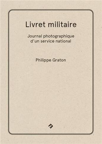 Couverture du livre « Livret militaire : journal photographique d'un service national » de Philippe Graton aux éditions Filigranes