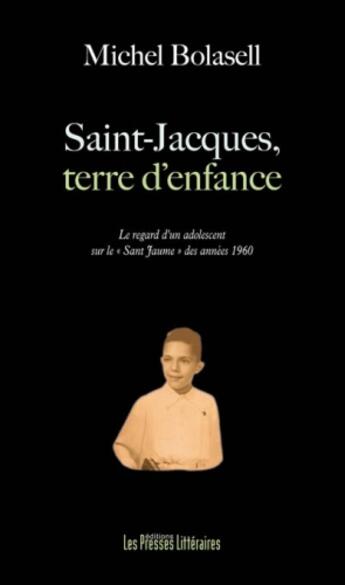 Couverture du livre « Saint-Jacques, terre denfance » de Michel Bolasell aux éditions Presses Litteraires