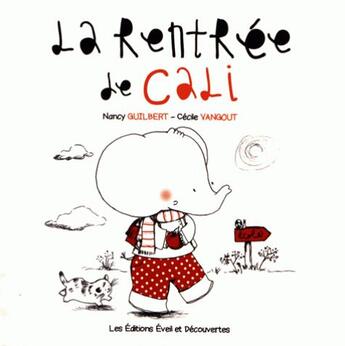 Couverture du livre « La rentrée de Cali » de Nancy Guilbert et Cecile Vangout aux éditions Eveil Et Decouvertes