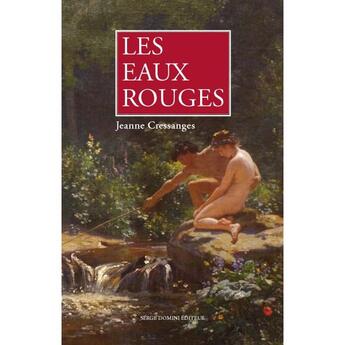 Couverture du livre « LES EAUX ROUGES » de Jeanne Cressange aux éditions Serge Domini