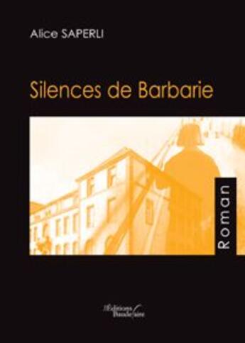 Couverture du livre « Silences de barbarie » de Saperli aux éditions Baudelaire