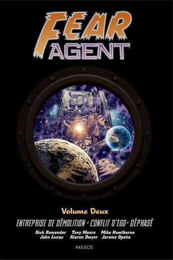 Couverture du livre « Fear Agent : Intégrale vol.2 : Tomes 4 à 6 » de Rick Remender et Tony Moore et Jerome Opena aux éditions Akileos