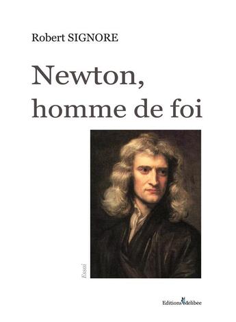 Couverture du livre « Newton, homme de foi » de Robert Signore aux éditions Melibee