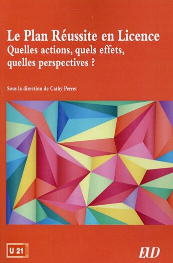 Couverture du livre « Le plan réussite en Licence ; quelles actions, quels effets, quelles perspectives ? » de Cathy Perret aux éditions Pu De Dijon