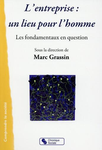 Couverture du livre « L'entreprise, un lieu pour l'homme » de Marc Grassin aux éditions Chronique Sociale