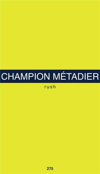 Couverture du livre « Rush » de Isabelle Champion Metadier aux éditions Jannink