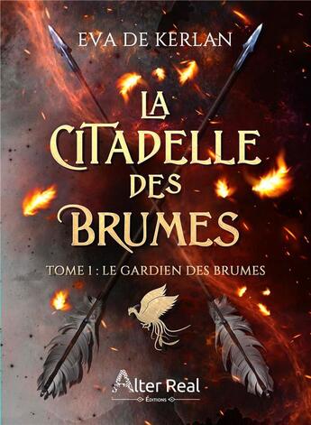 Couverture du livre « La citadelle des brumes Tome 1 : le gardien des brumes » de Eva De Kerlan aux éditions Alter Real