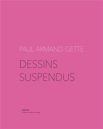 Couverture du livre « Dessins supendus » de Paul-Armand Gette aux éditions Les Presses Du Reel