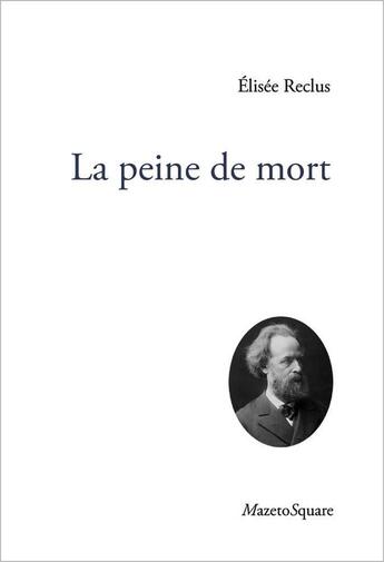 Couverture du livre « La peine de mort » de Elisee Reclus aux éditions Mazeto Square