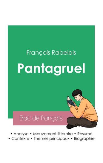 Couverture du livre « Réussir son Bac de français 2023 : Analyse de Pantagruel de Rabelais » de Francois Rabelais aux éditions Bac De Francais