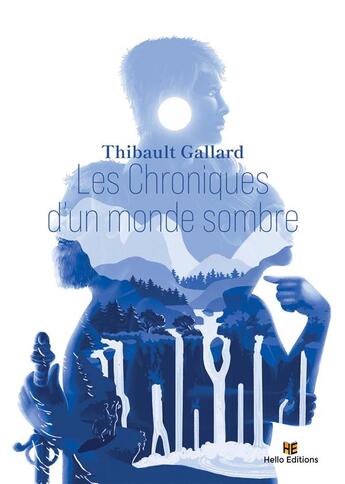 Couverture du livre « Les chroniques d'un monde sombre » de Thibault Gallard aux éditions Hello Editions