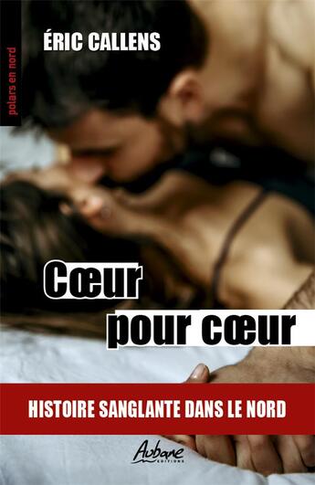 Couverture du livre « Coeur pour coeur » de Eric Callens aux éditions Aubane