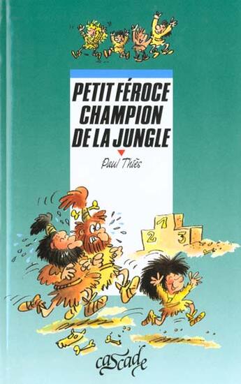 Couverture du livre « Petit Feroce Champion De La Jungle » de Paul Thies aux éditions Rageot