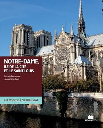 Couverture du livre « Notre-Dame, Ile de la Cité et Ile Saint-Louis » de Jacques Gaillard et Francis Lecompte aux éditions Massin