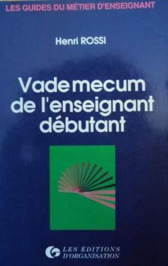 Couverture du livre « Vademecum Enseignant Debutant » de Rossi aux éditions Organisation