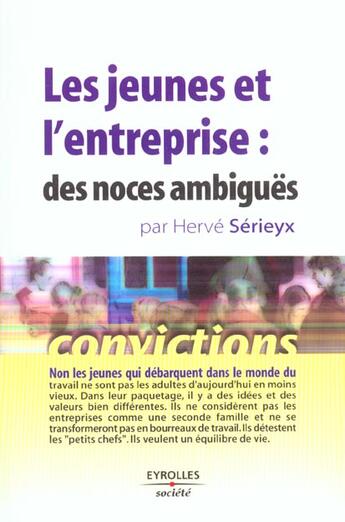 Couverture du livre « Les Jeunes Et L'Entreprise ; Les Noces Ambigues » de Herve Serieyx aux éditions Organisation