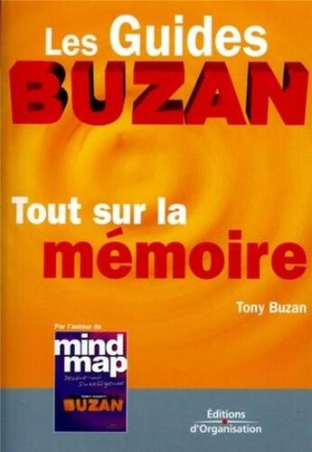 Couverture du livre « Tout sur la memoire - les guides buzan » de Tony Buzan aux éditions Organisation