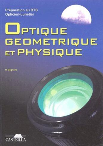 Couverture du livre « Préparation au BTS opticien-lunetier ; optique géometrique et physique » de H Gagnaire aux éditions Casteilla