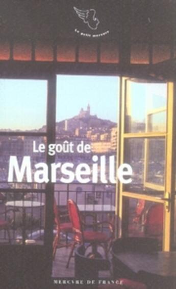 Couverture du livre « Le goût de marseille » de  aux éditions Mercure De France