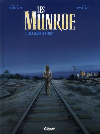 Couverture du livre « Les Munroe Tome 3 ; les larmes de Kibera » de Boro Pavlovic et Christian Perrissin aux éditions Glenat