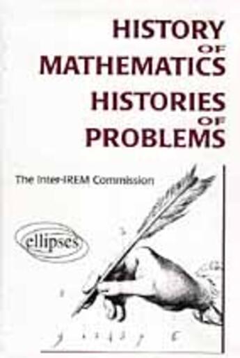 Couverture du livre « History of mathematics - histories of problems » de I.R.E.M. (Commission aux éditions Ellipses