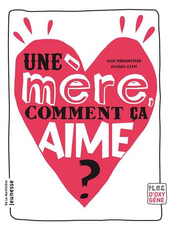 Couverture du livre « Une mère, comment ça aime ? » de Jacques Azam et Susie Morgenstern aux éditions La Martiniere Jeunesse