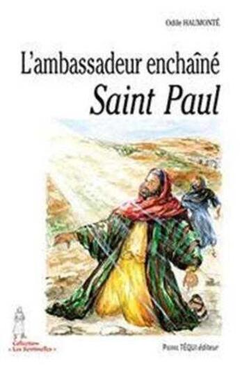 Couverture du livre « L'ambassadeur enchaîné - Saint Paul » de Odile Haumonte aux éditions Tequi