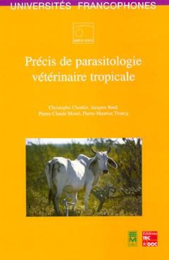 Couverture du livre « Precis de parasitologie veterinaire tropicale » de C Chartier et J Itard et P-C Morel et P-M Troncy aux éditions Eminter