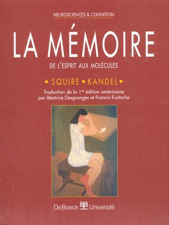 Couverture du livre « La memoire - de l'esprit aux molecules » de Kandel/Squire aux éditions De Boeck Superieur