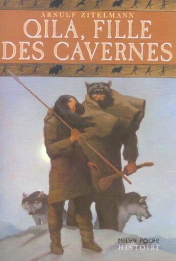 Couverture du livre « Qila, Fille Des Cavernes » de Arnulf Zitelmann aux éditions Milan