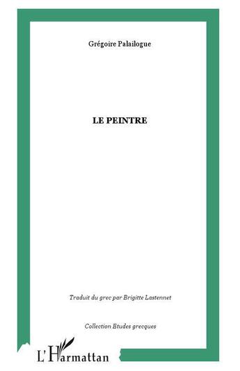 Couverture du livre « Le peintre » de Gregoire Paleologue aux éditions L'harmattan