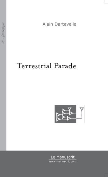 Couverture du livre « Terrestrial parade » de Alain Dartevelle aux éditions Le Manuscrit