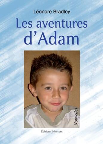 Couverture du livre « Les aventures d'Adam » de Leonore Bradley aux éditions Benevent