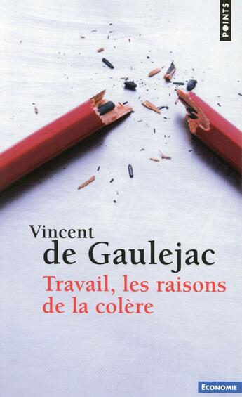 Couverture du livre « Travail, les raisons de la colère » de Vincent De Gaulejac aux éditions Points