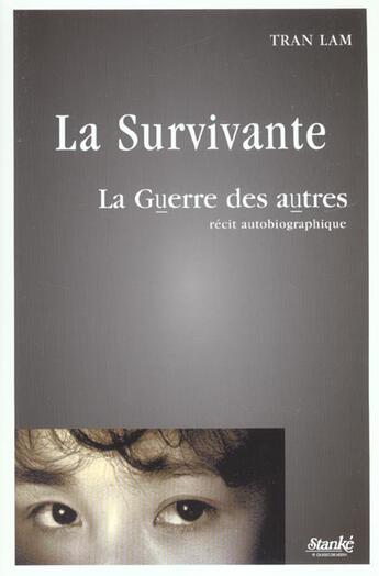 Couverture du livre « La survivante la guerre des autres » de Lam Tran aux éditions Stanke Alain