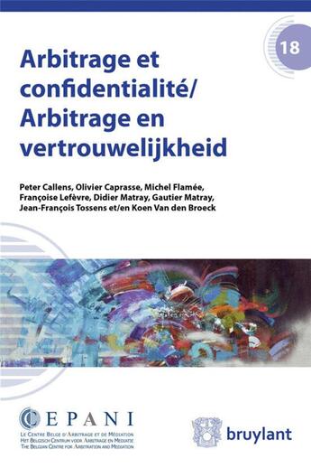 Couverture du livre « Arbitrage et confidentialité/ arbitrage en vertrouwelijkheid » de  aux éditions Bruylant
