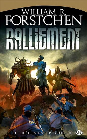 Couverture du livre « Le régiment perdu Tome 1 : ralliement » de William R. Forstchen aux éditions Bragelonne