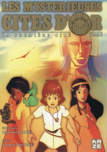 Couverture du livre « Les mystérieuses cités d'or ; la première cité Tome 5 » de Thomas Bouveret et Bernard Deyries aux éditions Crunchyroll