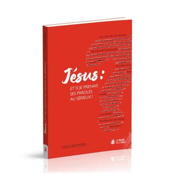 Couverture du livre « Jésus : et si je prenais ses paroles au sérieux ? » de Nate Bramsen aux éditions Ste Biblique De Geneve