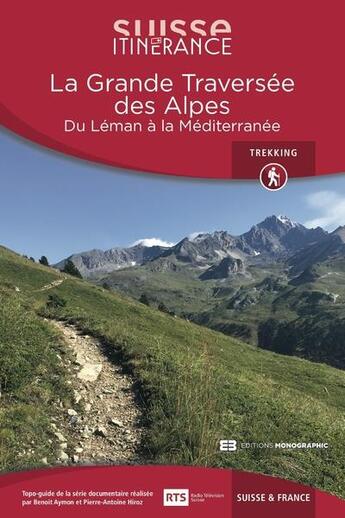 Couverture du livre « La grande traversée des Alpes ; du Leman à la méditerranée (édition 2018) » de  aux éditions Favre