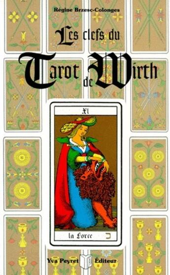 Couverture du livre « Les clefs du tarot de Wirth » de Regine Brzesc-Colonges aux éditions Yva Peyret