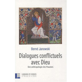 Couverture du livre « Dialogues conflictuels avec Dieu ; une anthropologie des psaumes » de Bernd Janowski aux éditions Labor Et Fides