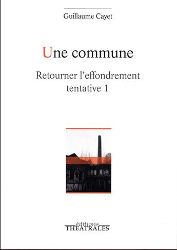Couverture du livre « Une commune » de Guillaume Cayet aux éditions Theatrales
