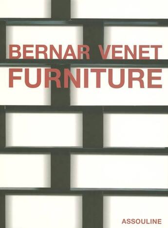 Couverture du livre « Bernar venet furniture » de Lorent et Francois Fernandez aux éditions Assouline