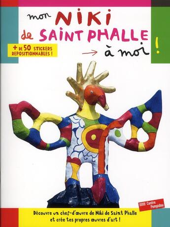 Couverture du livre « Mon Niki de Saint Phalle à moi ! » de Anne Weiss aux éditions Centre Pompidou