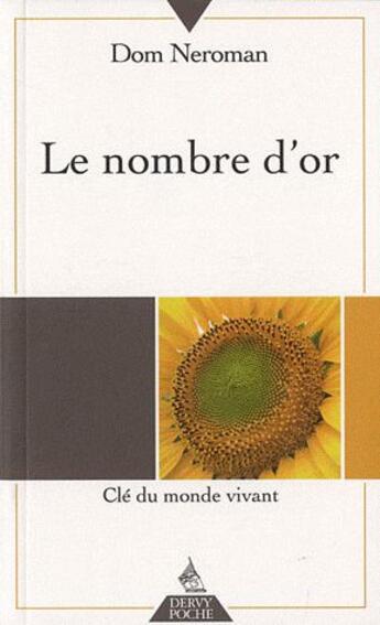 Couverture du livre « Le nombre d'or ; clé du monde vivant » de Dom Neroman aux éditions Dervy