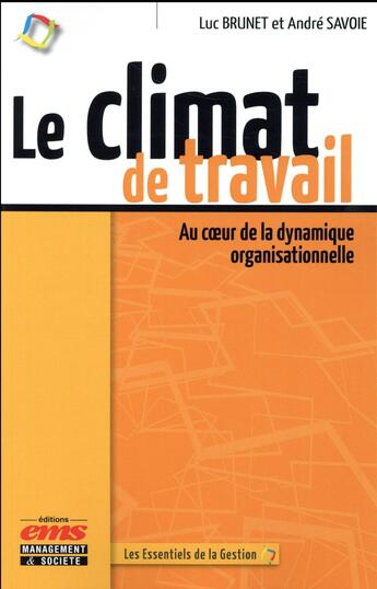 Couverture du livre « Le climat de travail ; au coeur de la dynamique organisationnelle » de Luc Brunet et Andre Savoie aux éditions Ems