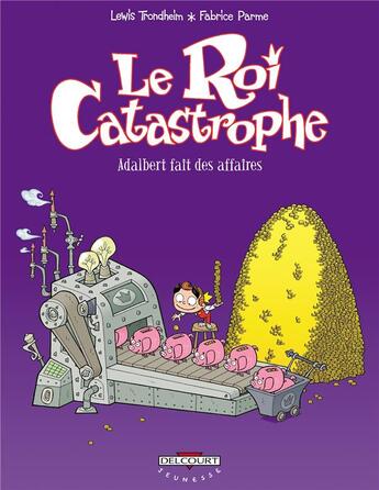 Couverture du livre « Le roi catastrophe t.9 ; Adalbert fait ses affaires » de Lewis Trondheim et Fabrice Parme aux éditions Delcourt