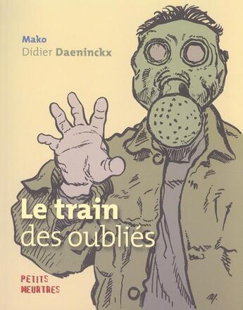 Couverture du livre « Train des oublies (le) » de Mako / Daeninckx Did aux éditions Paquet